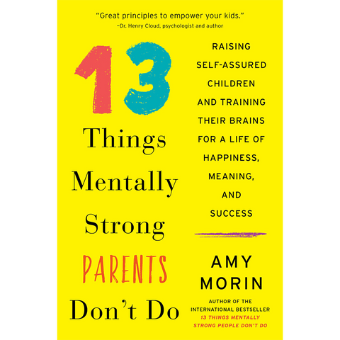 Amy M :13 Things Mentally Strong Parents