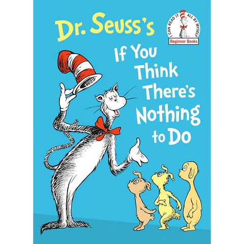 Dr. Seuss If You Think Theres Nothing To Do