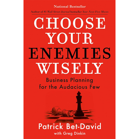 Choose Your Enemy Wisely: Business Planning for the Audacious Few