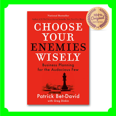 Choose Your Enemy Wisely: Business Planning for the Audacious Few - Patrick Bet-David