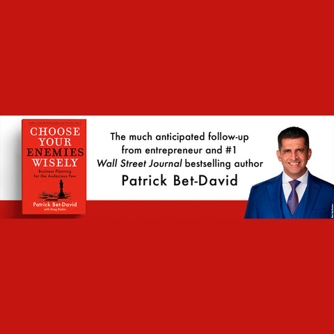 Choose Your Enemy Wisely: Business Planning for the Audacious Few - Patrick Bet-David