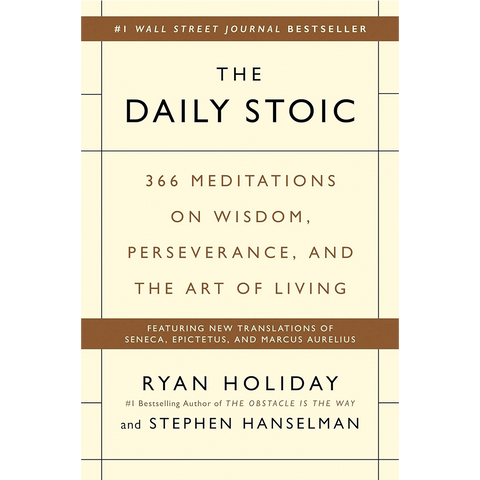 Daily Stoic: 366 Meditations on Wisdom, Perseverance, and the Art of Living