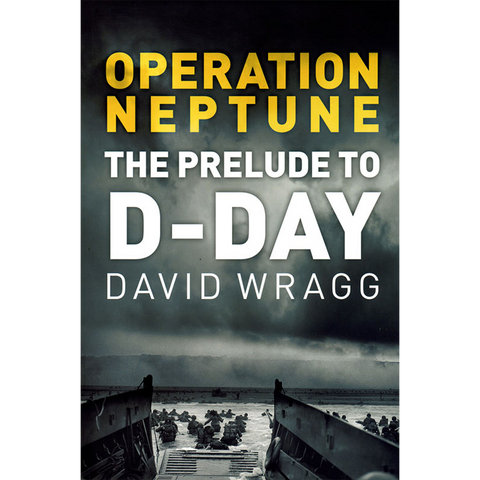 Operation Neptune Prelude to D-Day