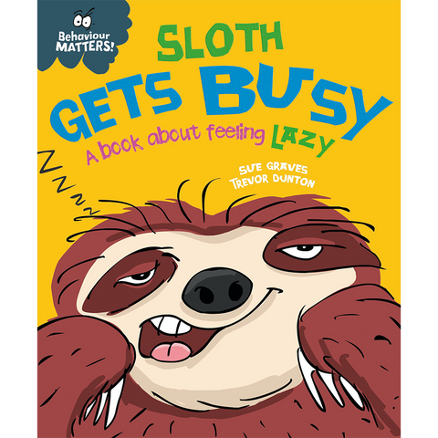 Behaviour Matters : Sloth Gets Busy (UK)