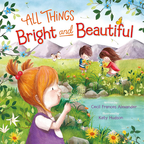 All Things Bright and Beautiful