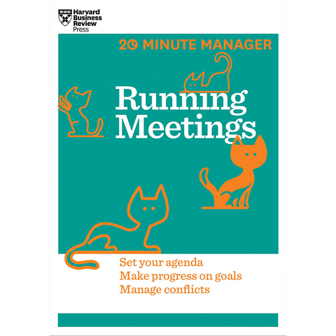 Harvard Business Review 20 Minute Manager : Running Meetings