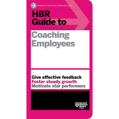 Harvard Business Review Guide to Coaching Employees
