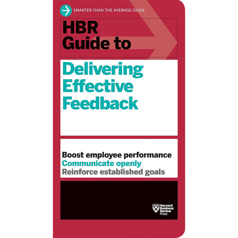 Harvard Business Review Guide to Delivering Effective Feedback