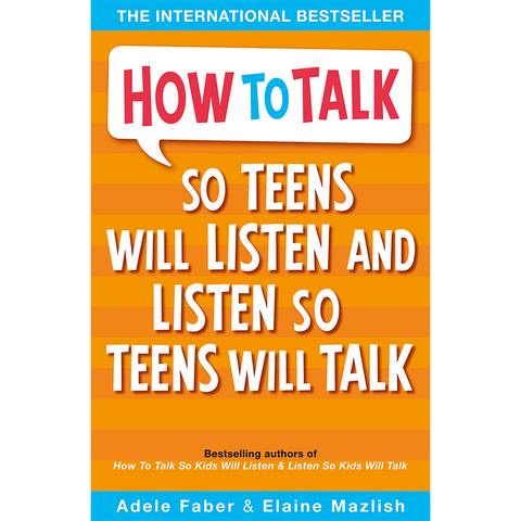 How to Talk So Teens Will Listen&Listen So
