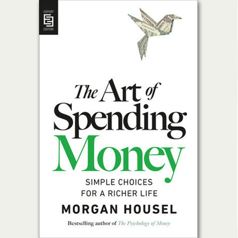 Art of Spending Money - Morgan Housel